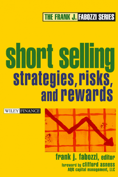 Short Selling. Strategies, Risks, And Rewards