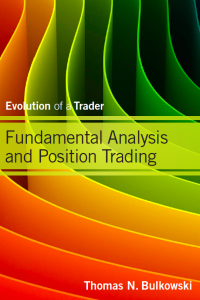 Fundamental analysis and position trading evolution of a trader by Thomas N Bulkowski