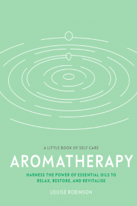 Aromatherapy A Little Book of Self Care