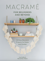 Macrame for Beginners and Beyond