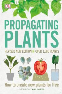 Propagating Plants revised new edition with over 1500 plants