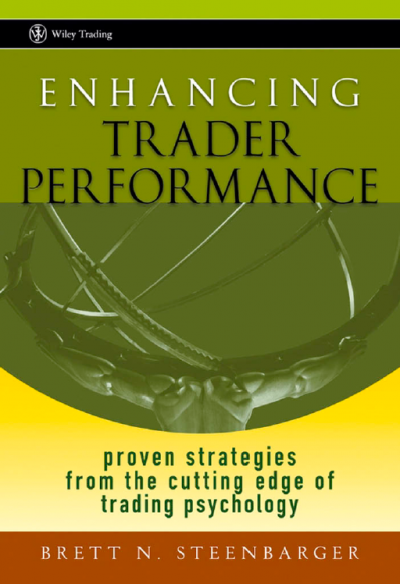 Enhancing Trader Performance Brett N Steenbarger