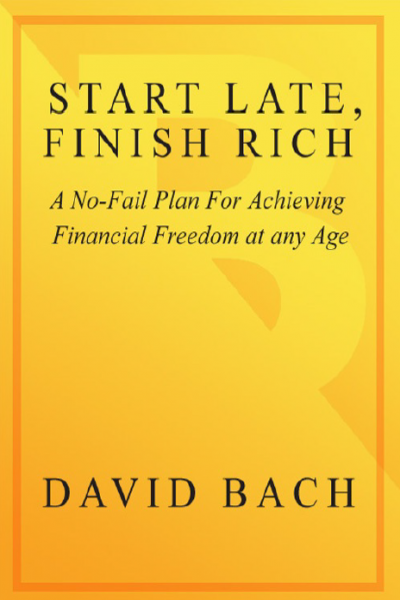 Start Late Finish Rich A No-Fail Plan for Achieving
