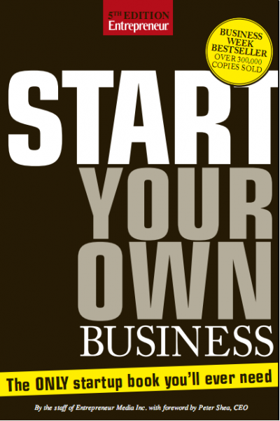 Start Your Own Business The Only Startup Book You'll Ever Need
