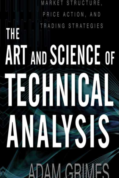 The Art and Science of Technical Analysis